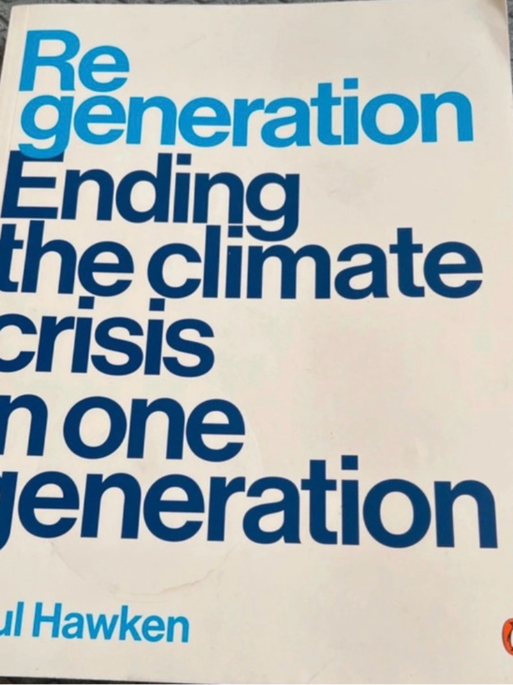 Regeneration: Ending the Climate Crisis in One Generation 2021 Paperback